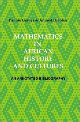 Paulus, Gerdes, Ahmed, Djebbar - Mathematics in African History and Cultures, Häftad