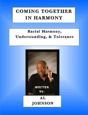 Al Johnson - Coming Together In Harmony - Racial Harmony, Understanding, and Tolerance, Häftad. Tillgänglighet: Lägg i varukorg