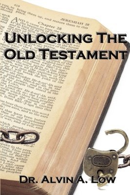 Alvin Low - Unlocking the Old Testament, Häftad. Tillgänglighet: Lägg i varukorg