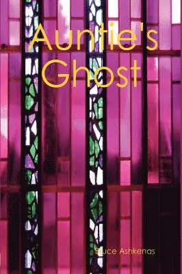 Bruce Ashkenas - Auntie's Ghost, Inbunden. Tillgänglighet: Lägg i varukorg