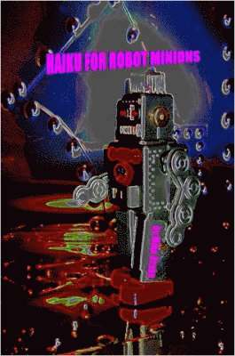 Mike, Drake - Haiku for Robot Minions, Häftad