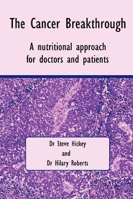 Dr Steve Hickey, Dr Hilary Roberts - Cancer Breakthrough, Häftad
