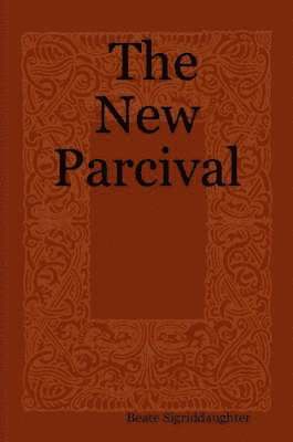 Beate Sigriddaughter - New Parcival, Häftad