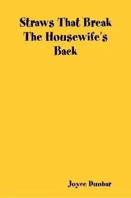 Joyce Dunbar - Straws That Break The Housewife's Back, Häftad. Tillgänglighet: Lägg i varukorg