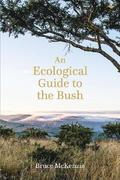 An Ecological Guide to the Bush