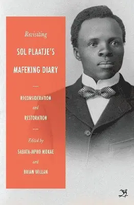 Sabata-mpho Mokae, Brian Willan - Revisiting Sol Plaatje’s Mafeking Diary, Häftad. Tillgänglighet: Lägg i varukorg