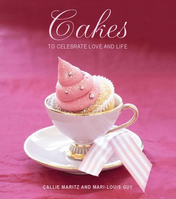 Mari-Louis Guy, Callie Maritz - Cakes to Celebrate Love and Life, E-bok. Tillgänglighet: Lägg i varukorg