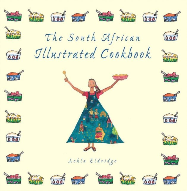 Lehla Eldridge - South African Illustrated Cookbook, E-bok