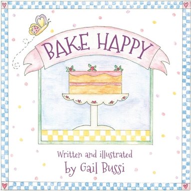 Gail Bussi - Bake Happy, E-bok