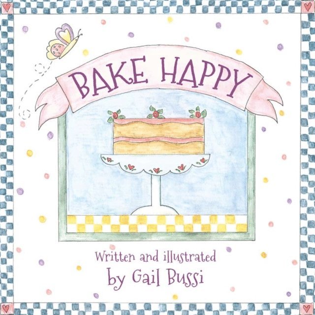 Gail Bussi - Bake Happy, E-bok
