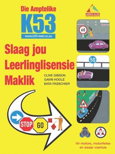 Bata Passchier, Gavin Hoole, Clive Gibson - Die Amptelike K53 Slaag Jou Leerlingslisensie Maklik, E-bok. Tillgänglighet: Lägg i varukorg
