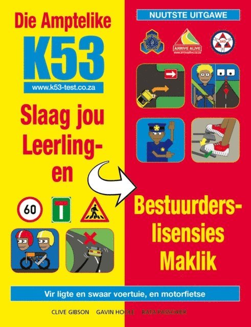 Bata Passchier, Gavin Hoole, Clive Gibson - Die Amptelike K53 Slaag jou leerling- en bestuurders-lisensies maklik, E-bok. Tillgänglighet: Lägg i varukorg