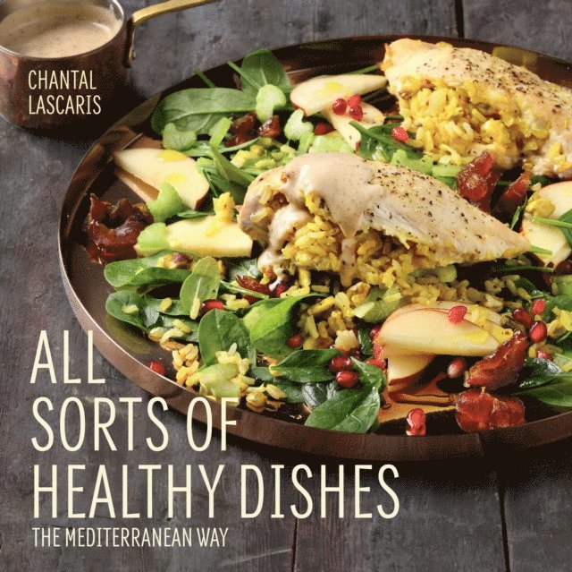 Chantal Lascaris - All Sorts of Healthy Dishes, E-bok. Tillgänglighet: Lägg i varukorg