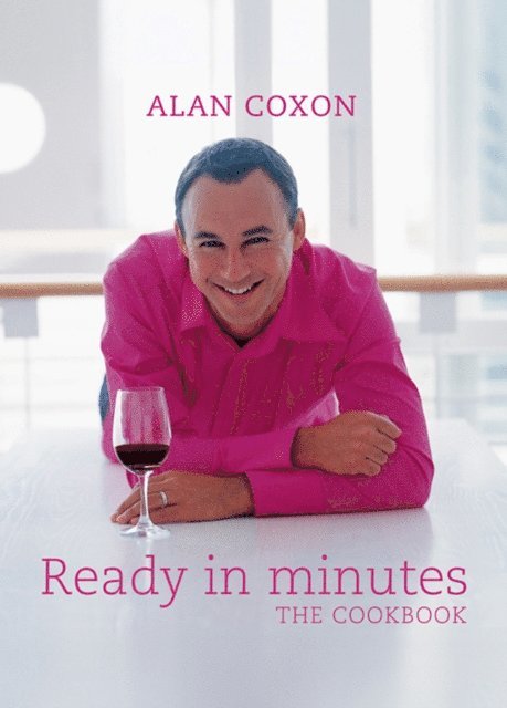 Alan Coxon - Ready in Minutes, The Cookbook, E-bok