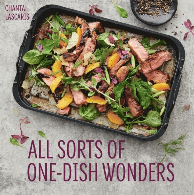 Chantal Lascaris - All Sorts of One-Dish Wonders, E-bok. Tillgänglighet: Lägg i varukorg