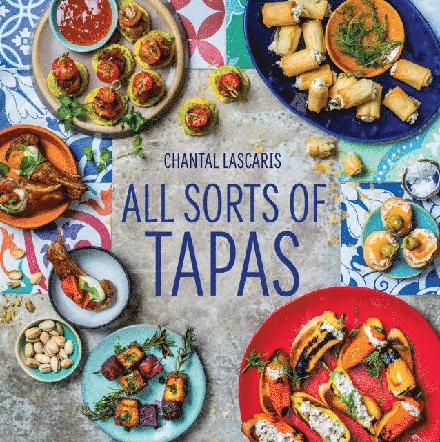Chantal Lascaris - All Sorts of Tapas, E-bok. Tillgänglighet: Lägg i varukorg