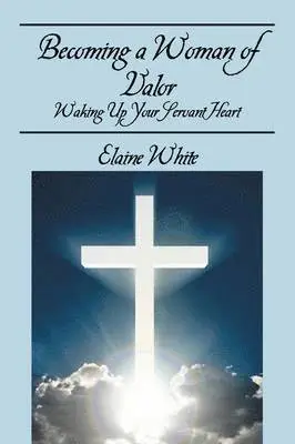 Elaine White - Becoming a Woman of Valor, Häftad. Tillgänglighet: Lägg i varukorg