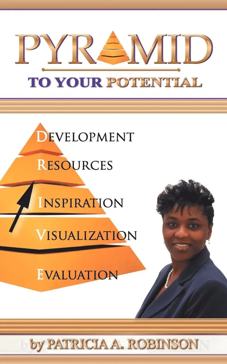 Patricia a Robinson - Pyramid To Your Potential, Häftad. Tillgänglighet: Lägg i varukorg