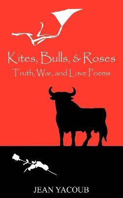Jean Yacoub - Kites, Bulls, & Roses, Häftad. Tillgänglighet: Lägg i varukorg