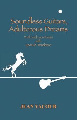 Jean Yacoub - Soundless Guitars, Adulterous Dreams, Häftad. Tillgänglighet: Lägg i varukorg