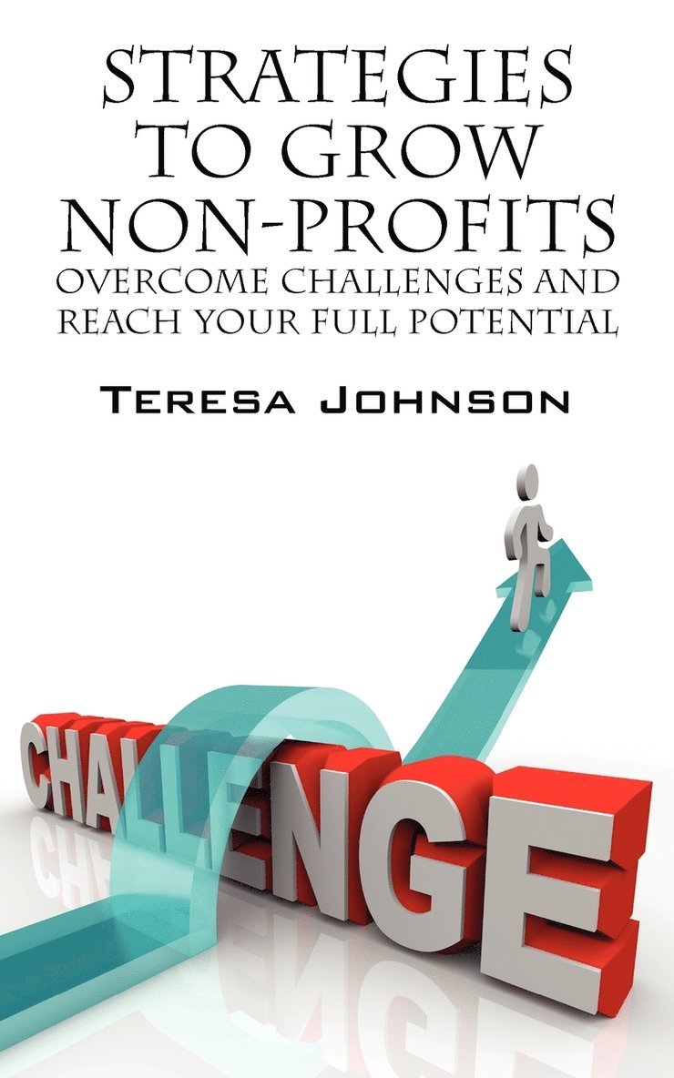 Teresa Johnson - Strategies to Grow Non-Profits, Häftad. Tillgänglighet: Lägg i varukorg