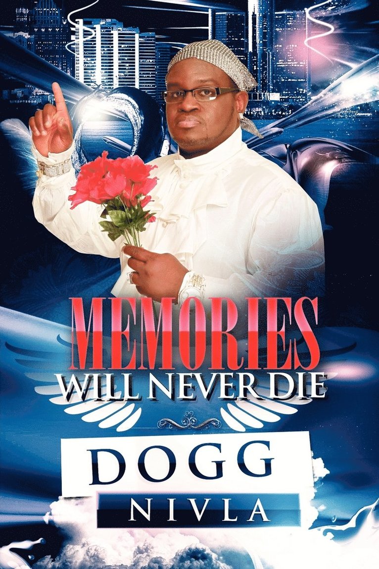 Dogg Nivla - Memories Will Never Die!!, Häftad