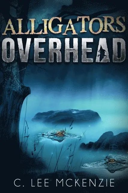 C. Lee McKenzie - Alligators Overhead: The Adventures of Pete and Weasel Book 1, E-bok. Tillgänglighet: Lägg i varukorg