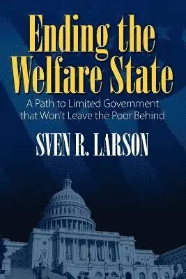 Sven R Larson - Ending the Welfare State, Häftad. Tillgänglighet: Lägg i varukorg