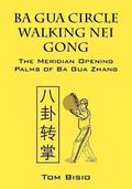 Ba Gua Circle Walking Nei Gong