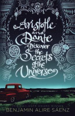 Benjamin Alire Saenz - Aristotle and Dante Discover the Secrets of the Universe, Häftad