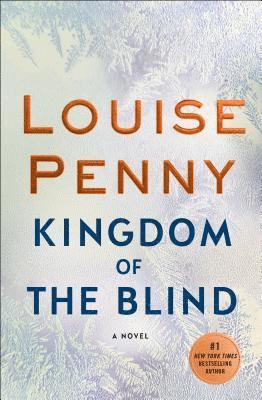 Louise Penny - Kingdom of the Blind, Inbunden