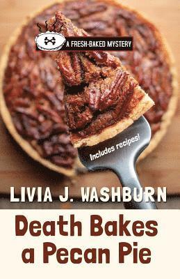 Livia J. Washburn - Death Bakes a Pecan Pie, Häftad
