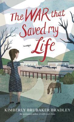 Kimberly Brubaker Bradley - The War That Saved My Life, Häftad