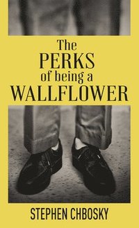 The Perks of Being a Wallflower: 20th Anniversary Edition with a New Letter from Charlie