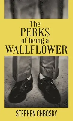 Stephen Chbosky - The Perks of Being a Wallflower: 20th Anniversary Edition with a New Letter from Charlie, Inbunden