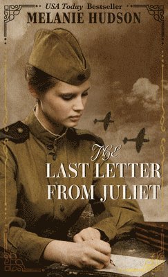 Melanie Hudson - The Last Letter from Juliet, Inbunden