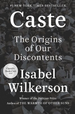 Isabel Wilkerson - Caste: The Origins of Our Discontents, Inbunden
