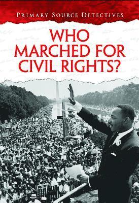 Richard Spilsbury - Who Marched for Civil Rights?, Häftad