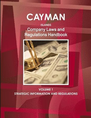 Inc Ibp - Cayman Islands Company Laws and Regulations Handbook Volume 1 Strategic Information and Regulations, Häftad