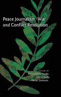 Peace Journalism, War and Conflict Resolution