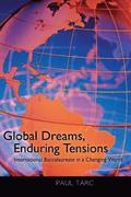 Global Dreams, Enduring Tensions