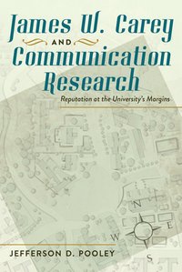 James W. Carey and Communication Research