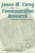 James W. Carey and Communication Research