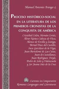 Proceso Historico-Social En la Literatura De Los Primeros Cronistas de la Conquista ge America