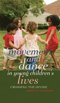 Movement and Dance in Young Children's Lives