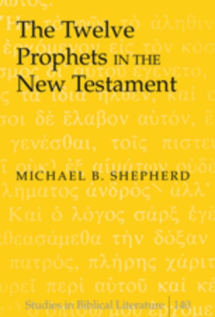 Michael B. Shepherd - Twelve Prophets in the New Testament, Inbunden