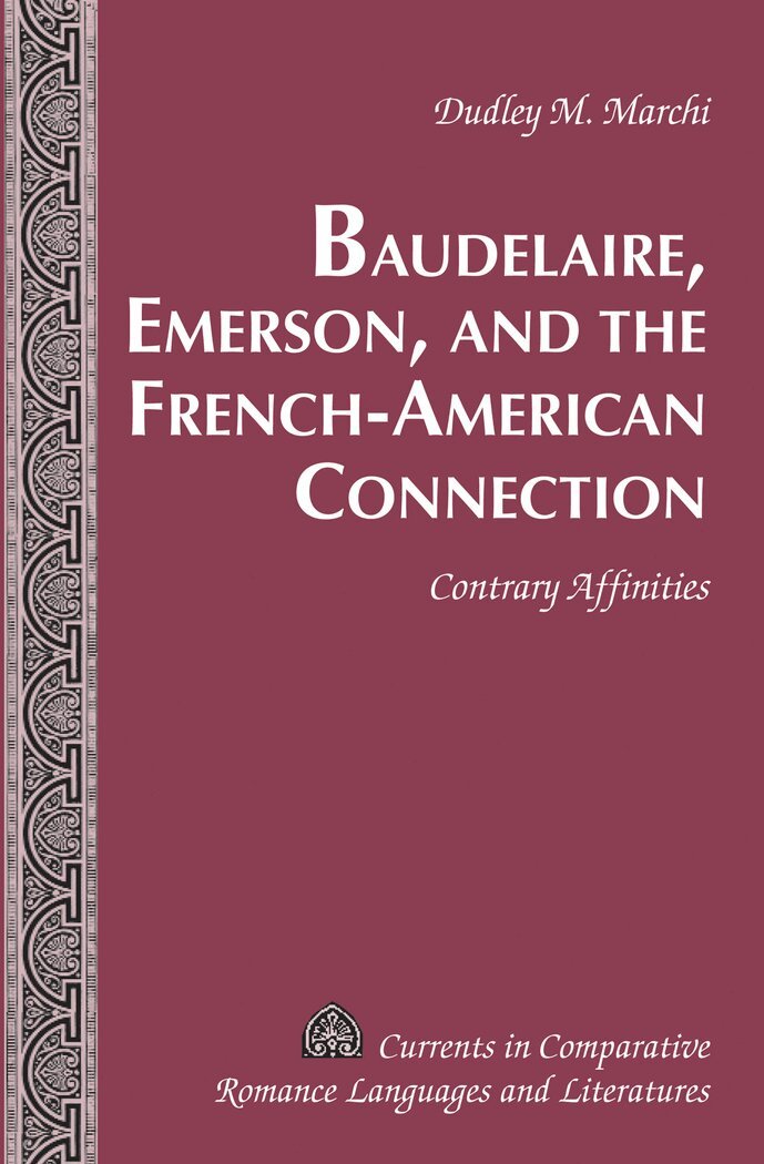 Dudley M. Marchi - Baudelaire, Emerson, and the French-American Connection, Inbunden