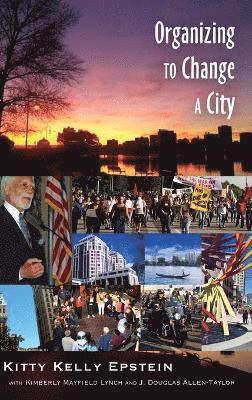 Kitty Kelly Epstein - Organizing to Change a City, Inbunden