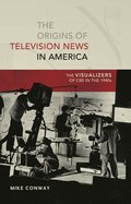 Origins of Television News in America