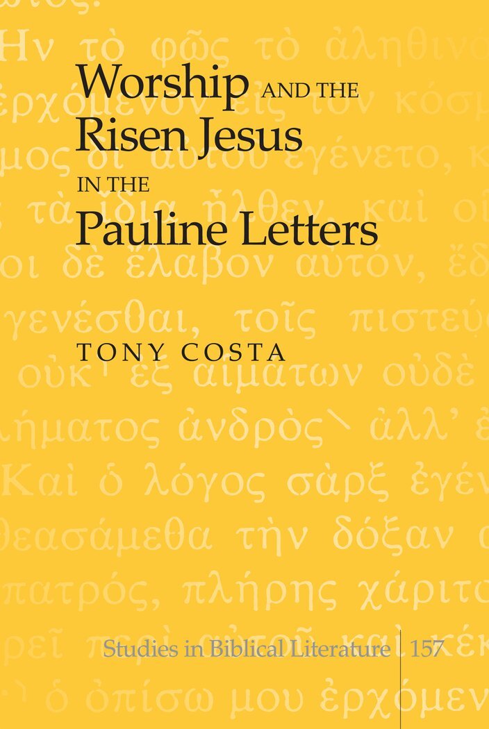 Tony Costa - Worship and the Risen Jesus in the Pauline Letters, Inbunden